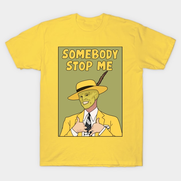 "Somebody Stop Me" The Mask T-Shirt by Third Wheel Tees